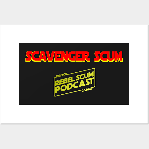 Scavenger Scum Wall Art by Rebel Scum Podcast